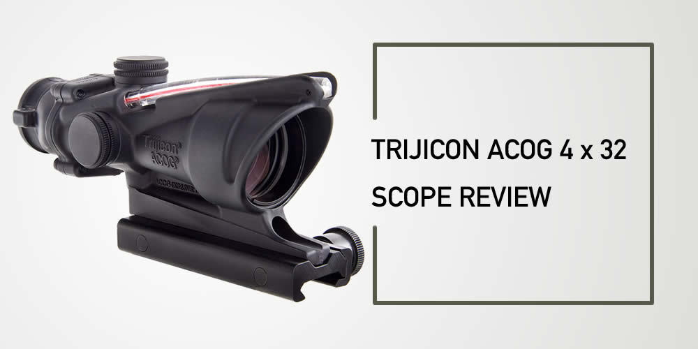 Trijicon ACOG 4 X 32 Scope Review